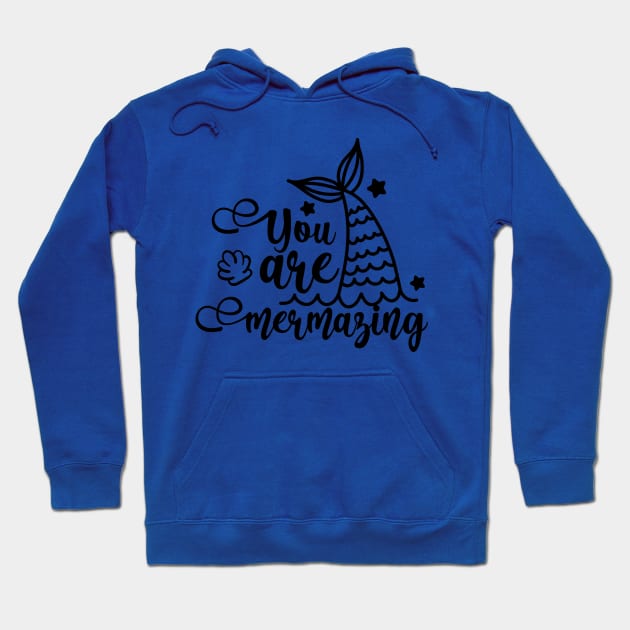 you are mermazing Hoodie by busines_night